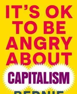 It's OK To Be Angry About Capitalism - Bernie Sanders