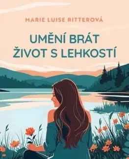 Umění brát život s lehkostí - Marie Luise Ritterová