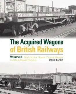 Acquired Wagons of British Railways Volume 8 - David Larkin