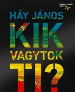 Kik vagytok ti? - Kötelező magyar irodalom - Újraélesztő könyv - János Háy