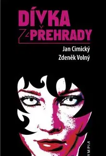 Dívka z přehrady - Zdeněk Volný, Jan Cimický