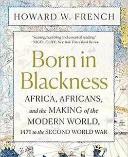 Born in Blackness - Howard W. French
