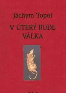 V úterý bude válka - Jáchym Topol