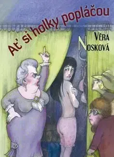Ať si holky popláčou - Věra Nosková