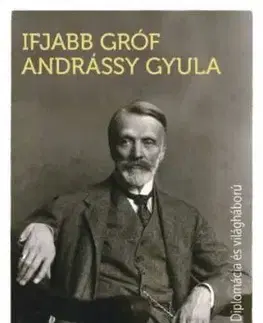 Diplomácia és világháború - Ifj. Gyula Andrássy