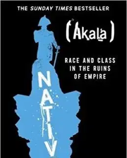 Natives : Race and Class in the Ruins of Empire - Akala