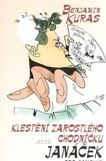Klestění zarostlého chodníčku aneb Janáček pro samouky - Benjamin Kuras