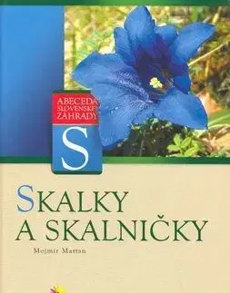 Skalky a skalničky - Mojmír Martan