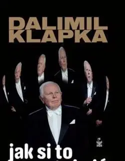 Jak si to pamatuju já - Dalimil Klapka