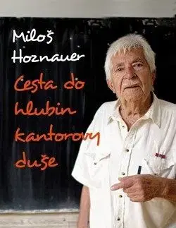 Cesta do hlubin kantorovy duše - Miloš Hoznauer