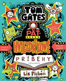 Tom Gates 21: Päťhviezdičkové príbehy (Juchú!) - Liz Pichon