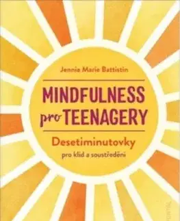 Mindfulness pro teenagery - Jennie Marie Battistin, Eva Kadlecová