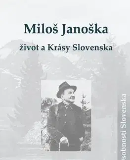 Miloš Janoška – život a Krásy Slovenska - Daniel Kollár