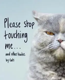 Please Stop Touching Me ... and Other Haikus by Cats - Jamie Coleman