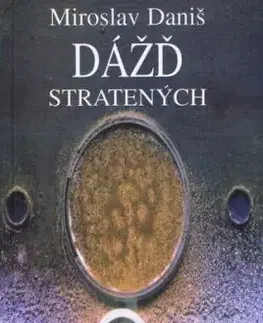 Dážď stratených - Miroslav Daniš, Ján Litvák