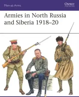 Armies in North Russia and Siberia 1918–20 - Phoebus Athanassiou