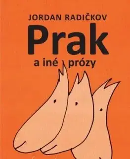 Prak a iné prózy - Jordan Radičkov