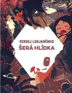 Šerá hlídka - Sergej Lukjanenko