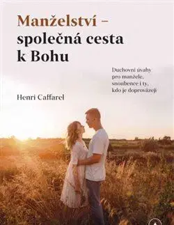 Manželství - společná cesta k Bohu - Henri Caffarel