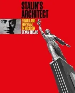 Stalin's Architect - Deyan Sudjic