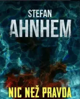 Nic než pravda - Stefan Ahnhem