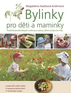 Bylinky pro děti a maminky - Magdaléna Staňková-Kröhnová