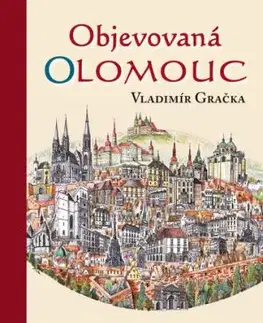 Objevovaná Olomouc, 2. vydání - Vladimír Gračka