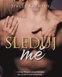 Sleduj mě - Stacey Kennedy