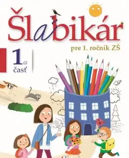 Šlabikár – 1. časť + kartónová príloha a nálepky - Lýdia Virgovičová, Zuzana Virgovičová