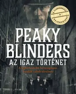 Peaky Blinders - Az igaz történet - Carl Chinn