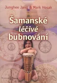 Šamanské léčivé bubnování - Junghee Jang