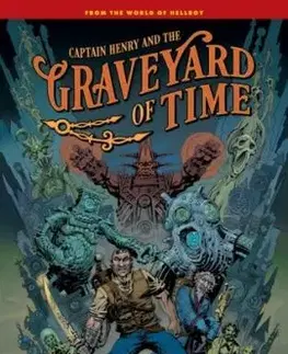 Captain Henry and the Graveyard of Time - Bruce Zick, Mike Mignola