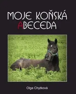 Moje koňská abeceda - Olga Chytková