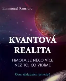 Kvantová realita – Hmota je něco více než to, co vidíme - Emmanuel Ransford