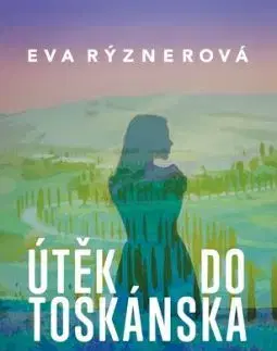 Útěk do Toskánska - Eva Rýznerová