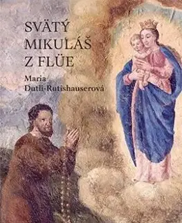 Svätý Mikuláš z Flüe - Maria Dutli-Rutishauserová