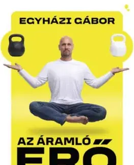 Az áramló erő - Gábor Egyházi