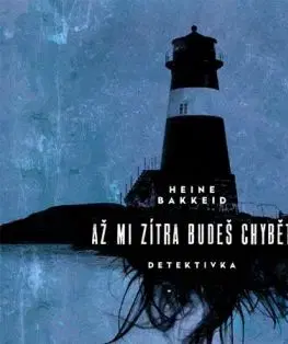 Až mi zítra budeš chybět (audiokniha) - Heine Bakkeid