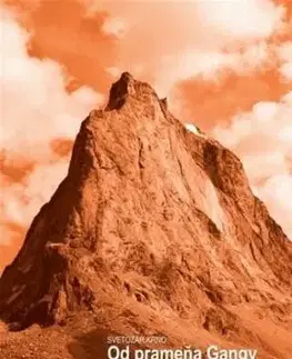 Od prameňa Gangy po indický Tibet - Svetozár Krno