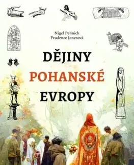 Dějiny pohanské Evropy - Nigel Pennick, Prudence Jones