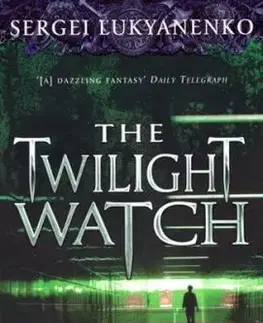 The Twilight Watch - Sergei Lukyanenko