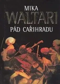 Pád Cařihradu - Mika Waltari