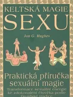 Keltská magie sexu - Jon G. Hughes, John Hughes