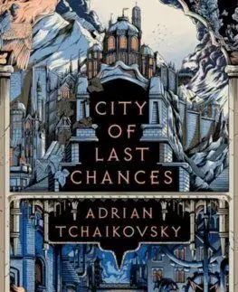 City of Last Chances - Adrian Tchaikovsky