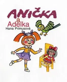 Anička a Adelka - Hana Primusová