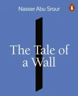 The Tale of a Wall - Nasser Abu Srour