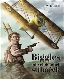 Biggles od velbloudích stíhaček - William Earl Johns