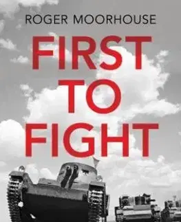 First to Fight - The Polish War 1939 - Roger Moorhouse