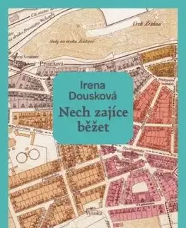 Nech zajíce běžet - Irena Dousková