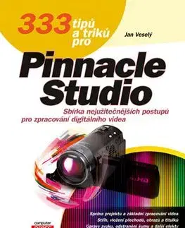 333 tipů a triků pro Pinnacle Studio - Jan Veselý